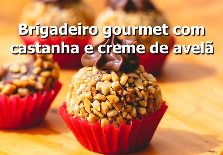 Brigadeiro gourmet com castanha e creme de avelã