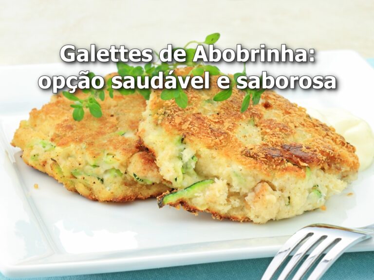 Galettes de Abobrinha: opção saudável e saborosa